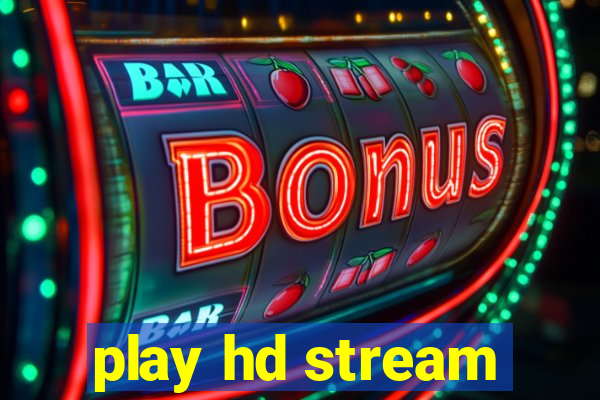 play hd stream