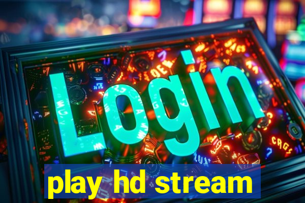 play hd stream