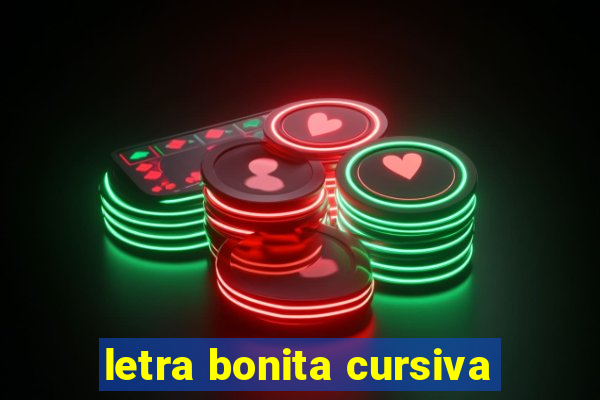 letra bonita cursiva