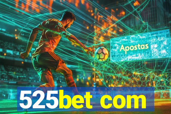 525bet com