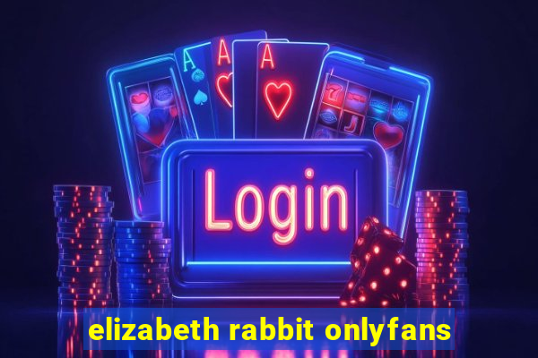 elizabeth rabbit onlyfans