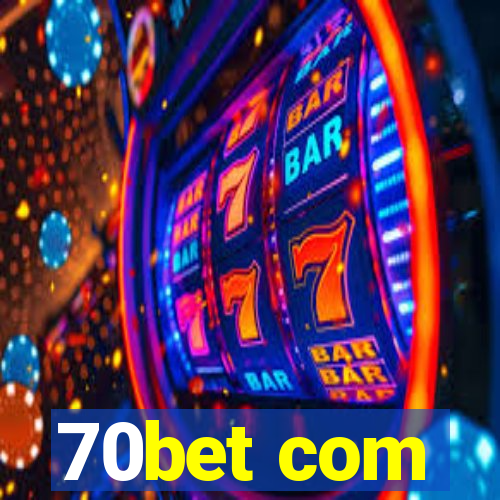 70bet com