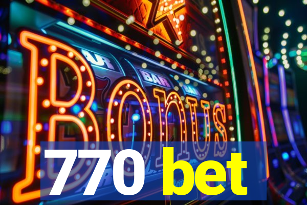 770 bet