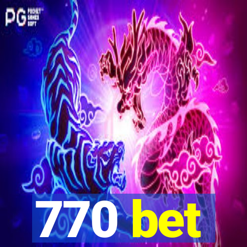 770 bet