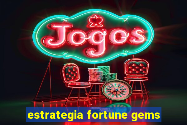 estrategia fortune gems