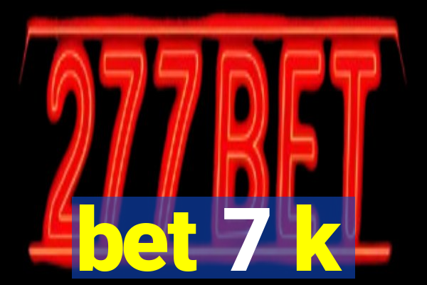 bet 7 k