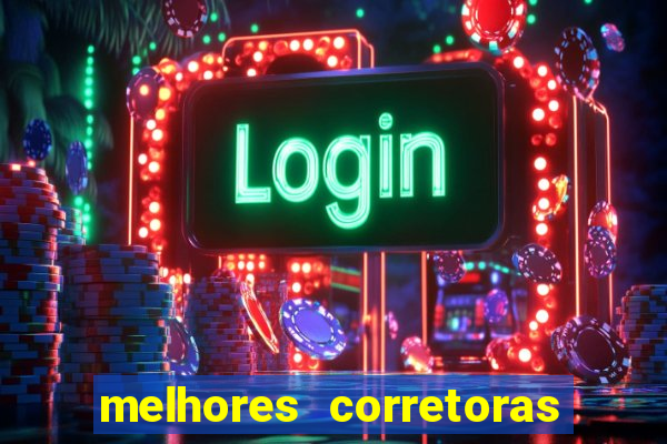 melhores corretoras de investimentos