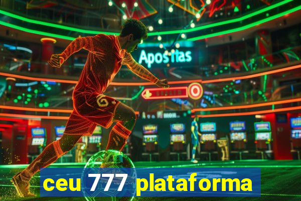 ceu 777 plataforma