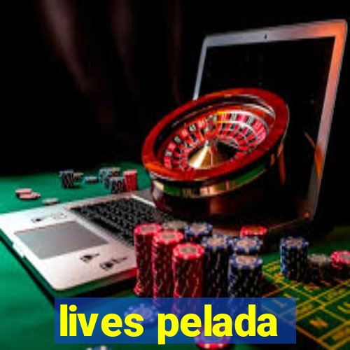 lives pelada