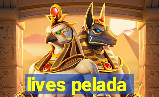 lives pelada