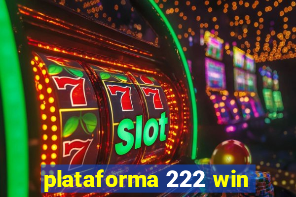 plataforma 222 win