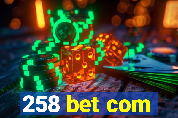 258 bet com