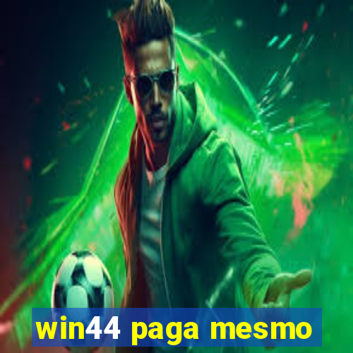 win44 paga mesmo