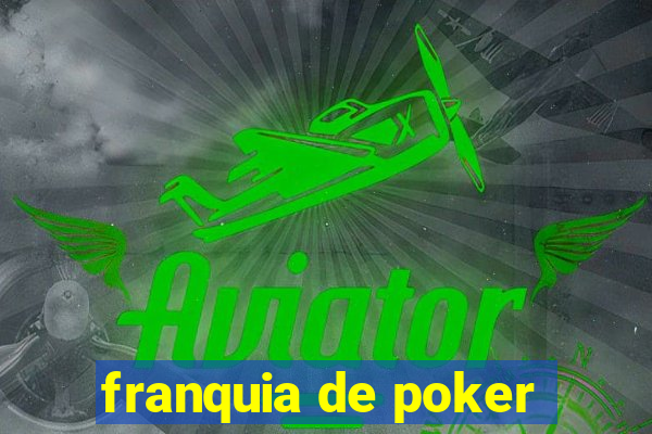 franquia de poker