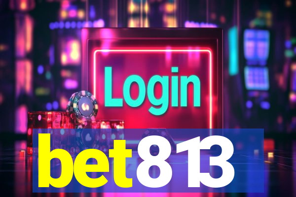 bet813