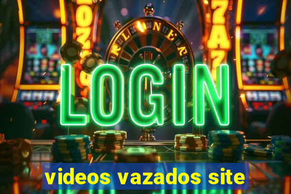 videos vazados site