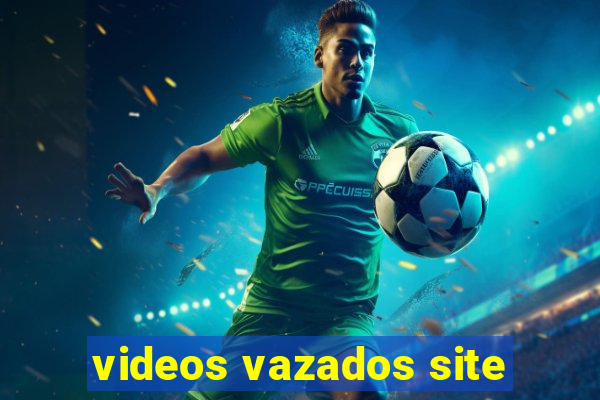 videos vazados site