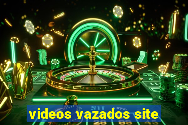 videos vazados site