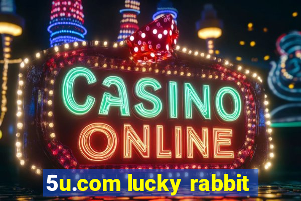 5u.com lucky rabbit