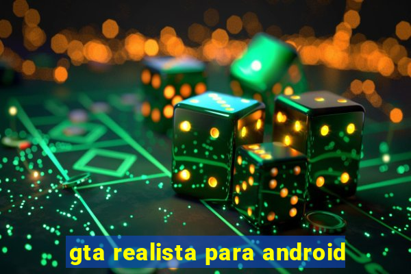 gta realista para android