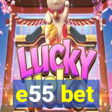 e55 bet