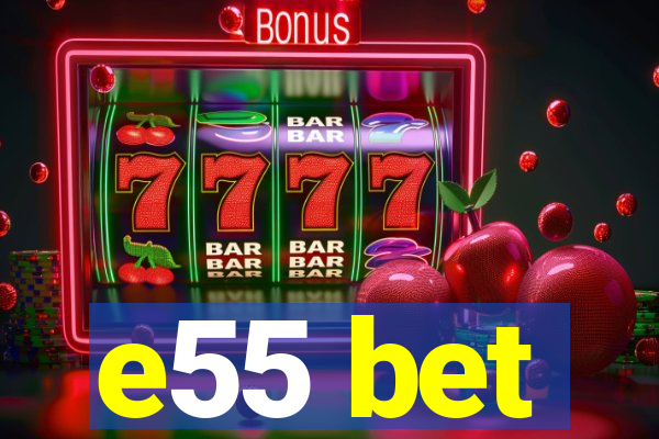 e55 bet