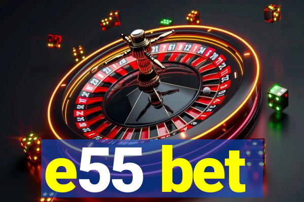 e55 bet