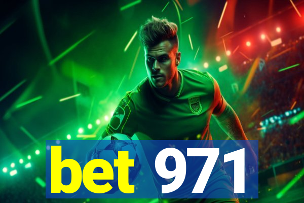 bet 971