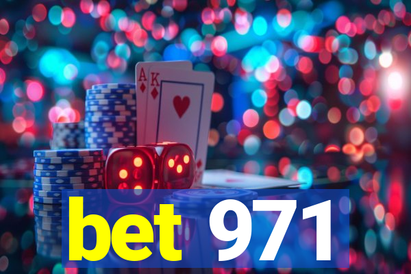 bet 971