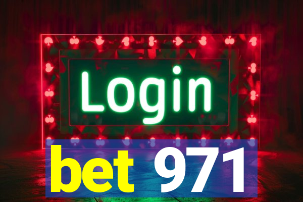 bet 971