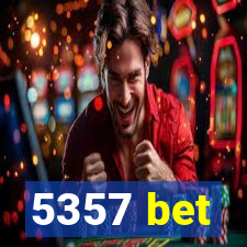 5357 bet