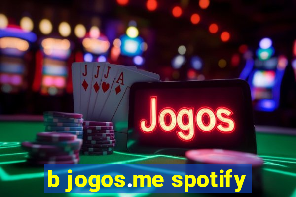 b jogos.me spotify