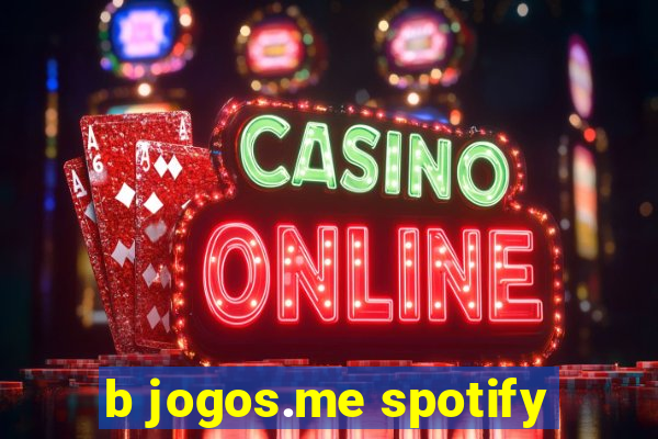 b jogos.me spotify