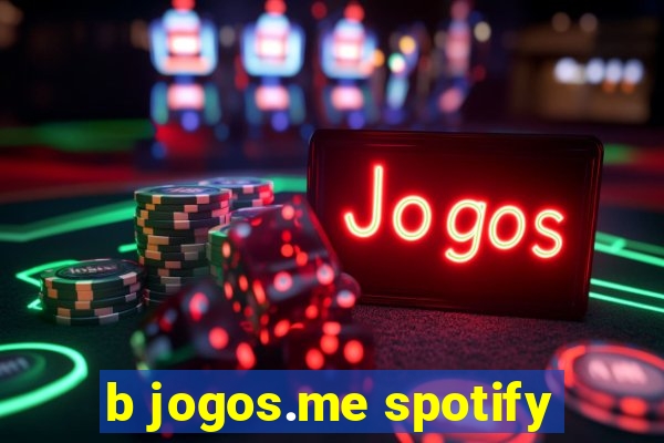 b jogos.me spotify