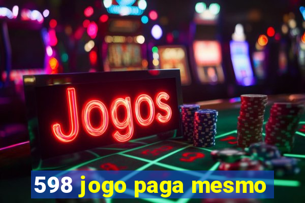 598 jogo paga mesmo