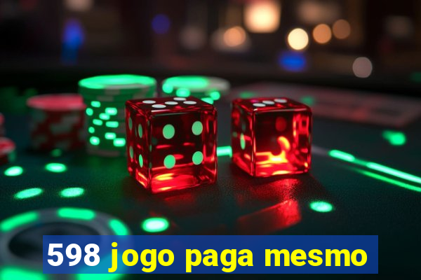 598 jogo paga mesmo