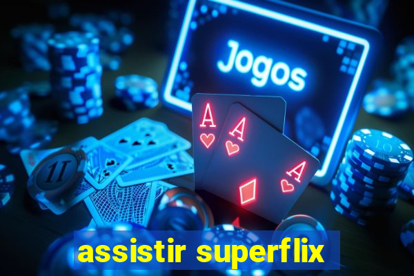 assistir superflix