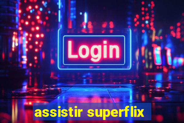 assistir superflix