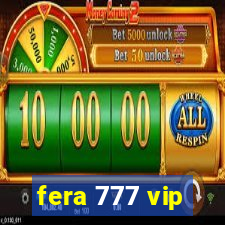 fera 777 vip