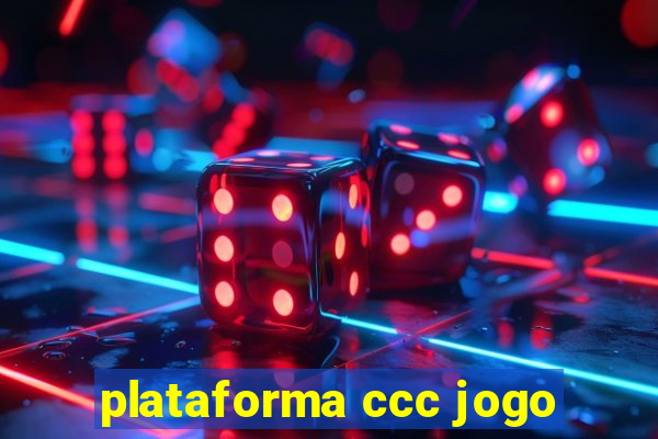 plataforma ccc jogo