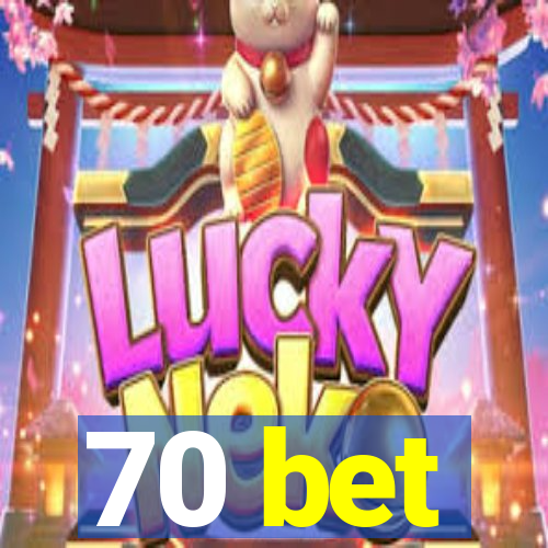 70 bet