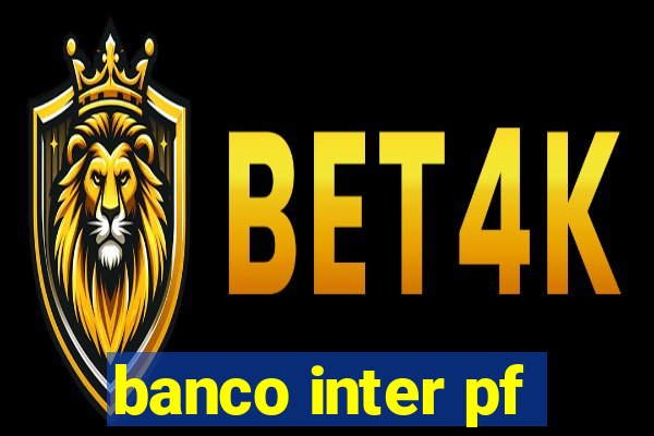 banco inter pf