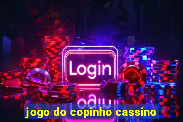 jogo do copinho cassino