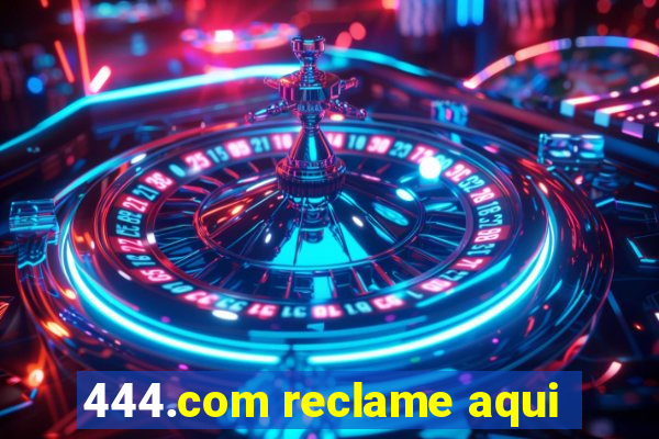 444.com reclame aqui