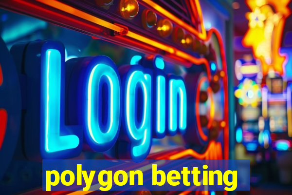 polygon betting