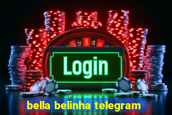 bella belinha telegram