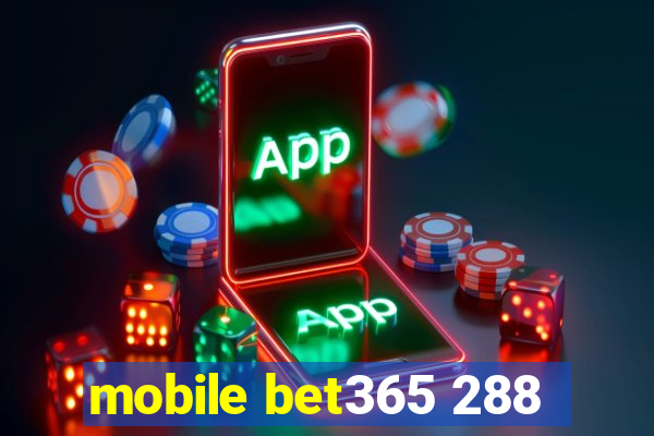 mobile bet365 288