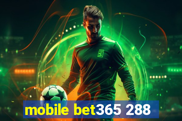 mobile bet365 288