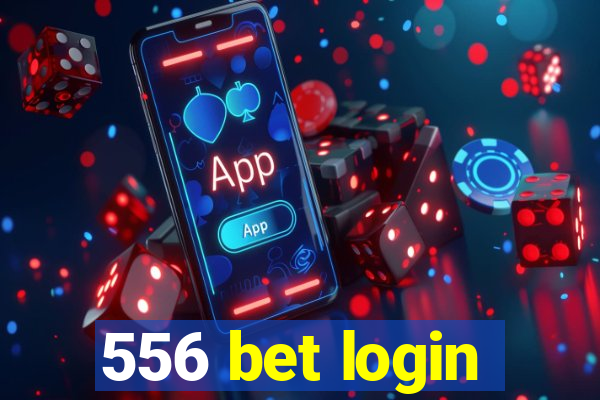 556 bet login