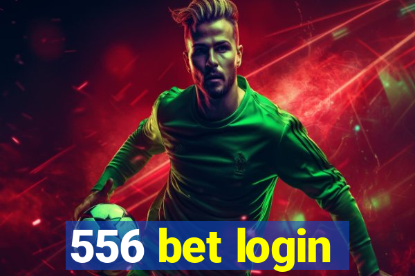 556 bet login